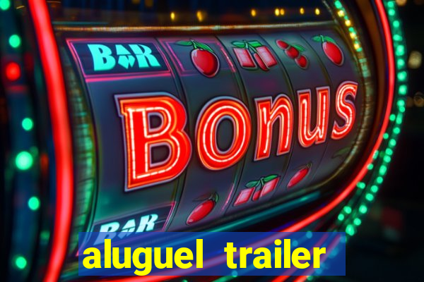 aluguel trailer porto alegre